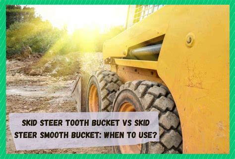 skid steer toothed bucket vs smooth|high capacity skid steer bucket.